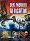 Der Mörder Alligator