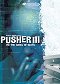 I'm the Angel of Death: Pusher III