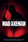 The Legend of the Mad Axeman