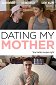 Dating My Mother