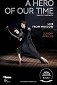 Bolshoi Ballet in Cinemas Season 2016-2017: A Hero of our time