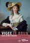 Le Fabuleux Destin de Elisabeth Vigée Le Brun
