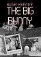 Hugh Hefner: The Big Bunny
