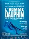 Jacques Mayol, Dolphin Man - Mit einem Atemzug in die Tiefe