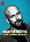 Martin Matte: Život, smrt a tak dál...