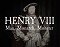 Henrik VIII: Mies, monarkki, hirviö