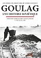 Goulag, une histoire soviétique