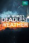The World's Deadliest Weather