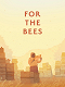 For the Bees