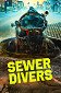 Sewer Divers – Helden der Kanalisation