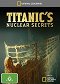 Titanic's Nuclear Secrets