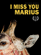 I Miss You, Marius