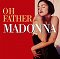 Madonna: Oh Father