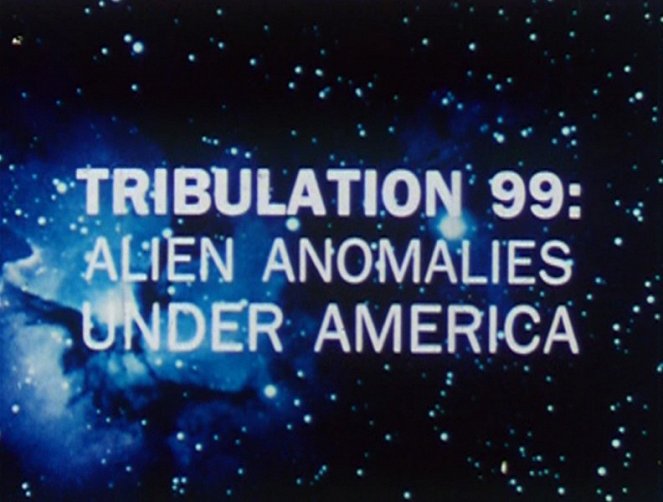 Tribulation 99: Alien Anomalies Under America - De la película