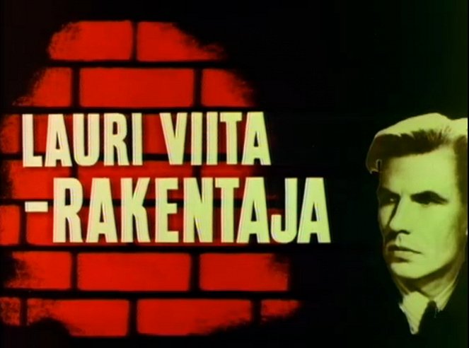 Lauri Viita - rakentaja - Z filmu