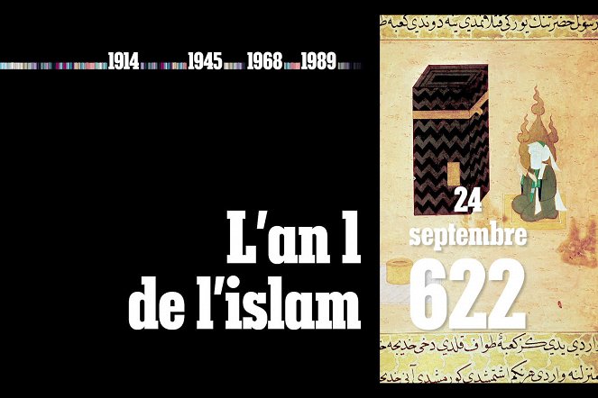 Quand l'histoire fait dates - 24 septembre 622 - L'an 1 de l'Islam - De la película