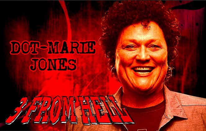 3 del infierno - Promoción - Dot-Marie Jones
