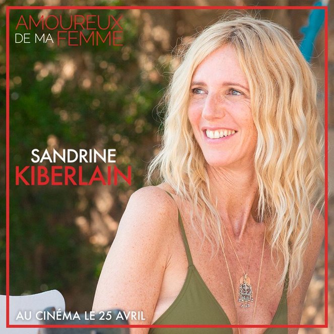 Enamorado de mi mujer - Promoción - Sandrine Kiberlain