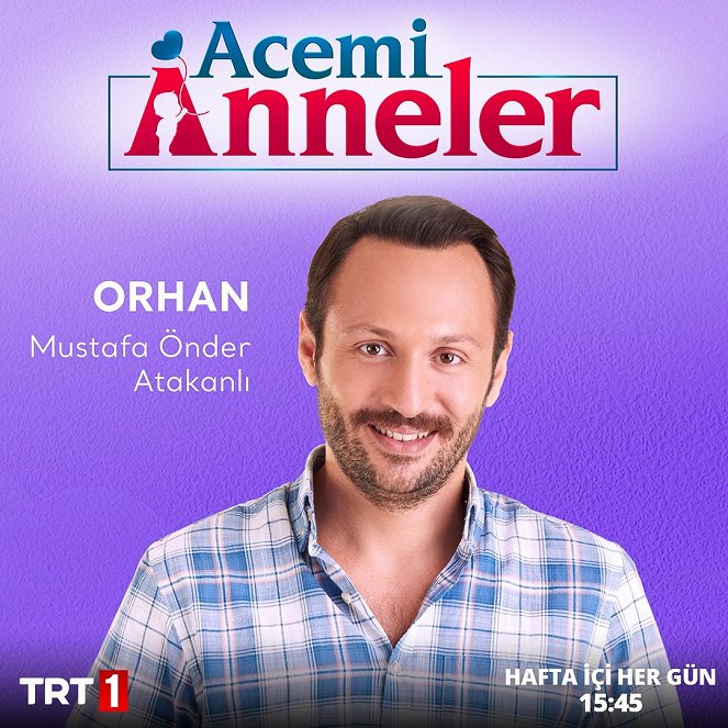 Acemi Anneler - Promokuvat - Mustafa Önder Atakanlı