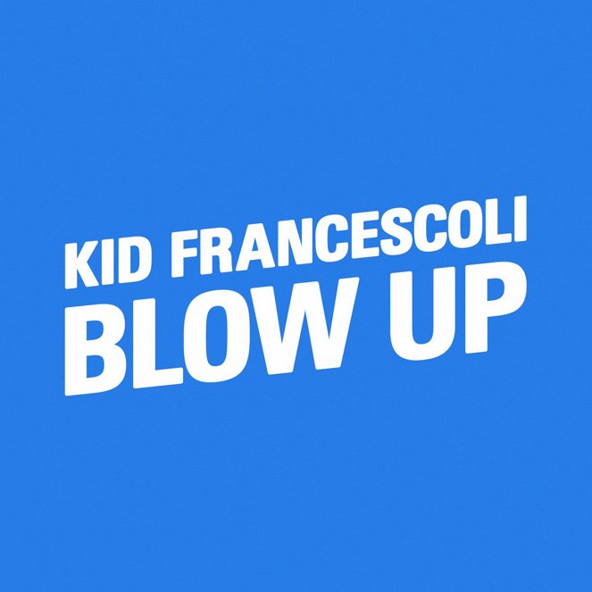 Kid Francescoli - Blow Up - Affiches