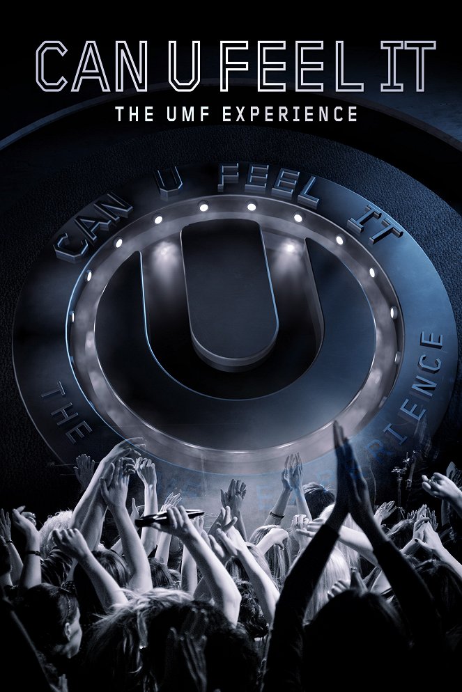 Can U Feel It: The UMF Experience - Plakate