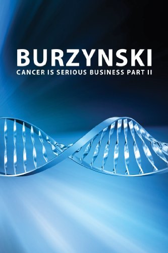 Burzynski: Cancer Is Serious Business, Part II - Posters