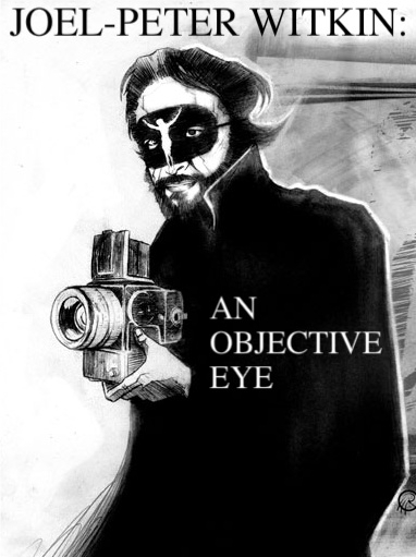 Joel-Peter Witkin: An Objective Eye - Carteles