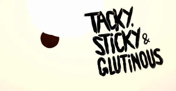 Tacky, Sticky & Glutinous - Posters