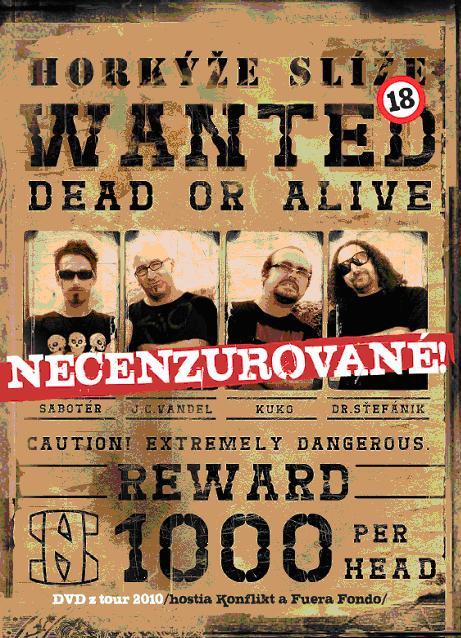 Horkýže Slíže - WANTED DEAD OR ALIVE - Plakátok