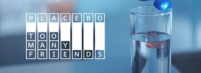 Placebo - Too Many Friends - Plakátok