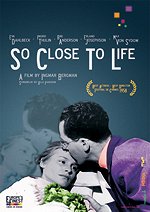 So Close to Life - Posters