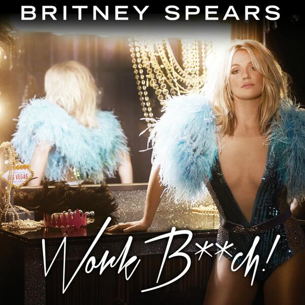 Britney Spears: Work Bitch - Plakátok