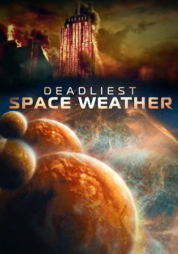 Deadliest Space Weather - Julisteet