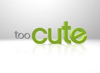 Too Cute! - Cartazes