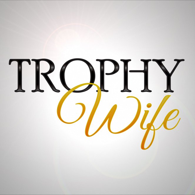 Trophy Wife - Carteles