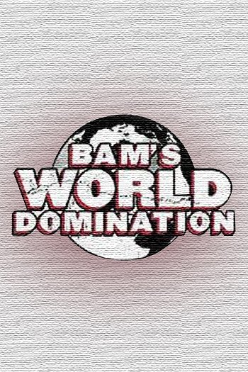 Bam's World Domination - Cartazes
