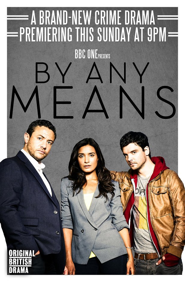 By Any Means - Posters