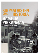 Suomalaisten Oma Historia - Häme ja Pirkanmaa - Affiches