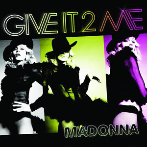 Madonna feat. Pharrell Williams: Give It 2 Me - Carteles