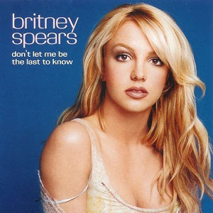 Britney Spears: Don't Let Me Be the Last to Know - Plakáty