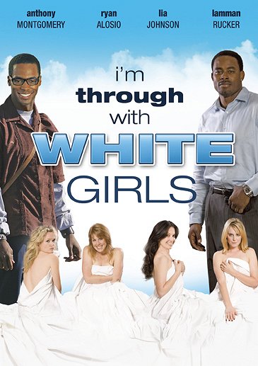 I'm Through with White Girls - Posters