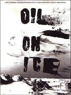 Oil on Ice - Posters