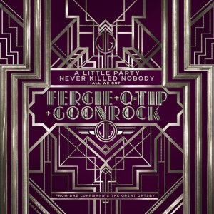 Fergie feat. Q-Tip & GoonRock: A Little Party Never Killed Nobody (All We Got) - Plakáty