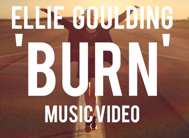 Ellie Goulding - Burn - Plakátok