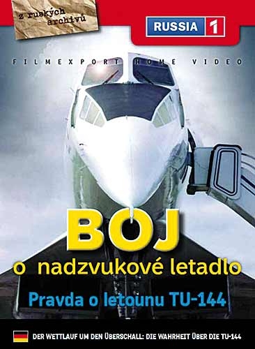Boj o nadzvukové letadlo: Pravda o letounu TU-144 - Plakáty