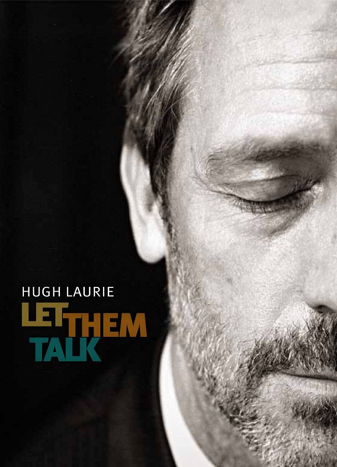 Hugh Laurie: Let Them Talk - A Celebration of New Orleans Blues - Affiches