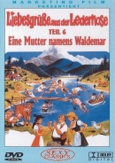 Liebesgrüße aus der Lederhose 6: Eine Mutter namens Waldemar - Posters