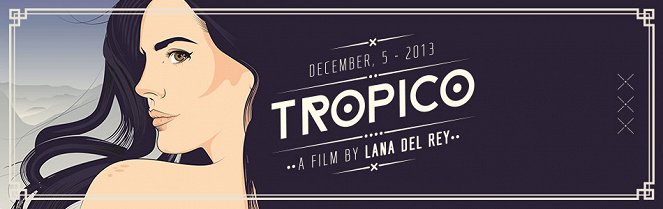 Lana Del Rey - Tropico - Plakátok