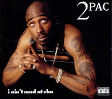Tupac Shakur feat. Danny Boy: I Ain't Mad at Cha - Cartazes
