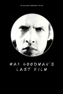 Max Goodman's Last Film - Carteles